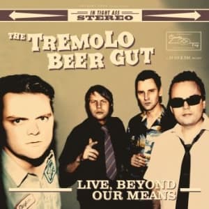 Tremolo Beer Gut - Live, Beyond Our Means (CD)