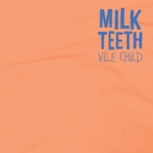 Milk Teeth - Vile Child (CD)