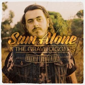 Sam Alone & The Gravediggers - Tougher Than Leather (CD)