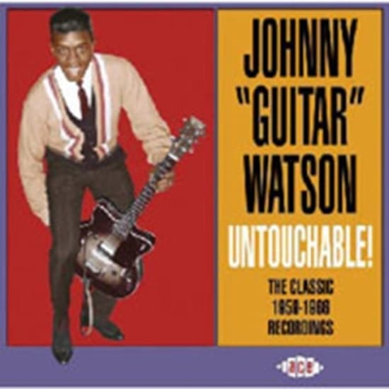 Watson Johnny "Guitar" - Untouchable! The Classic 1959-1966 (CD)