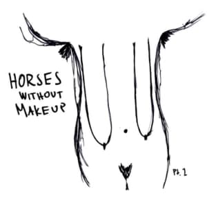 Horses Without Makeup - Pt. 1 (CD)