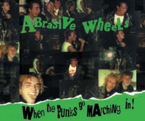 Abrasive Wheels - When The Punks Go Marching In (Delu (CD)