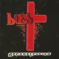 Bush - Deconstructed (CD)