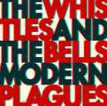Miniatyrbild 2 av 2: Whistles & The Bells The - Modern Plagues (CD)