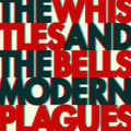 Miniatyrbild 1 av 2: Whistles & The Bells The - Modern Plagues (CD)