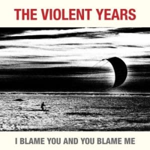 Violent Years - I Blame You And You Blame Me (CD)