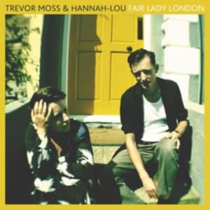 Moss Trevor & Hannah-Lou - Fair Lady London (CD)