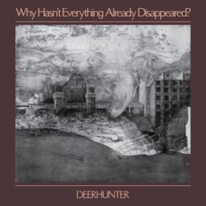 Deerhunter - Why Hasn't Everything Already Disap (CD)