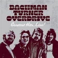 BACHMAN-TURNER OVERDRIVE - GREATEST HITS LIVE (CD)