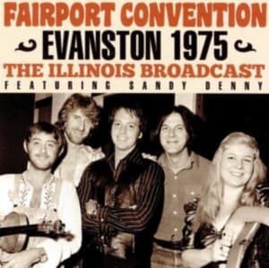 Fairport Convention - Evanston 1975 (Live Broadcast) (CD)