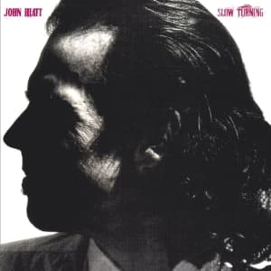 Hiatt John - Slow Turning