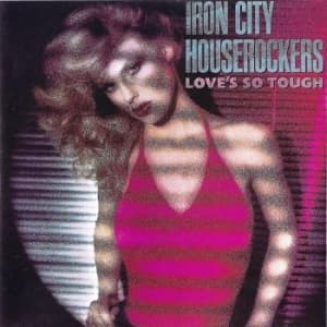 Iron City Houserockers - Love's So Tough (CD)