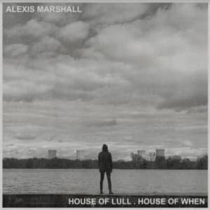 Marshall Alexis - House Of Lull . House Of When (CD)