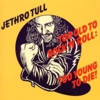 JETHRO TULL - TOO OLD TO ROCK 'N' ROLL: TOO (CD)