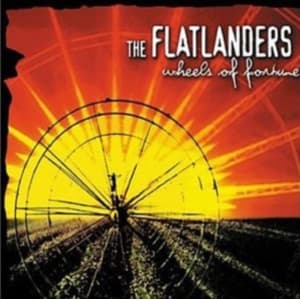 Flatlanders - Wheels Of Fortune (CD)