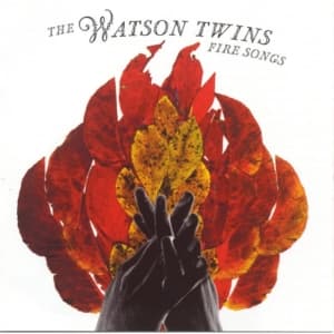 Watson Twins The - Fire Songs