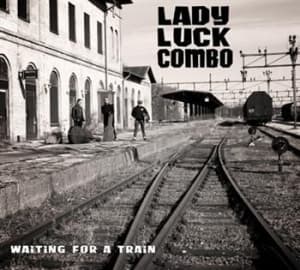 Lady Luck Combo - Waiting For A Train (CD)