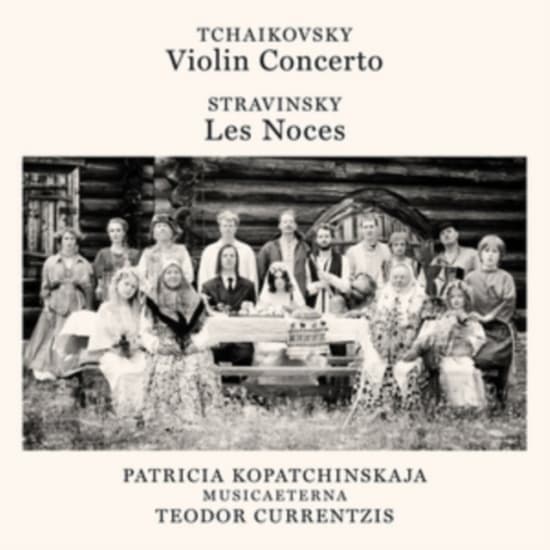 Currentzis Teodor - Tchaikovsky: Violin Concerto, Op. 35 - Stravinsky: Les Noces (CD)