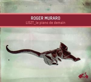 Muraro Roger - Liszt: Le Piano De Demain (CD)