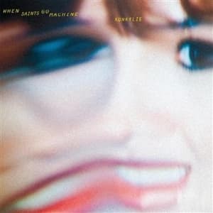 When Saints Go Machine - Konkylie (CD)