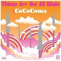 Cococoma - Things Are Not Alright (CD)