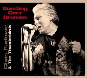 Farlowe Chris & Thunderbirds - Bursting Over Bremen (CD)
