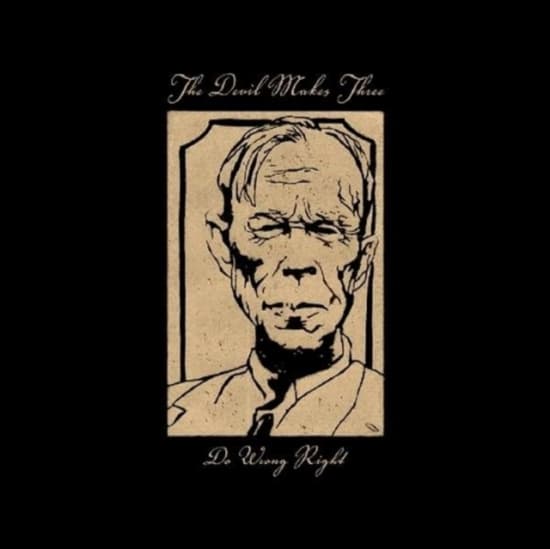Devil Makes Three - Do Wrong Right (CD)