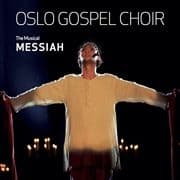 Oslo Gospel Choir - Messiah, The Musical (CD)