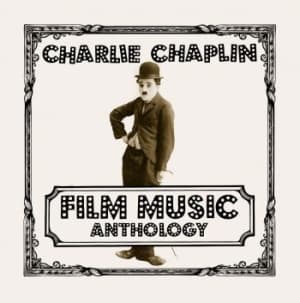 Charlie Chaplin - Film Music Anthology (CD)