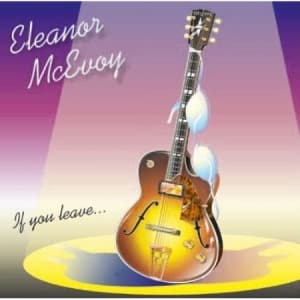 Eleanor McEvoy - If You Leave... (CD)