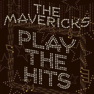 Mavericks - Play The Hits (CD)
