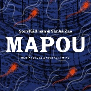 Källman Sten - Mapou - Haitian Drums And Northern (CD)
