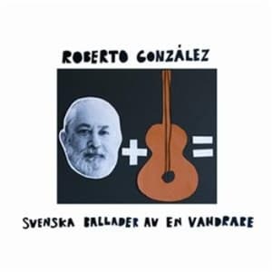 Gonzalez Roberto - Svenska Ballader Av En Vandrare (CD)
