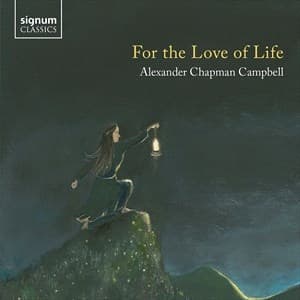 Campbell Alexander Chapman - For The Love Of Life (CD)