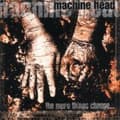 Miniatyrbillede 1 af 2: Machine Head - The More Things Change... (CD)