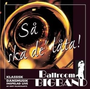 Ballroom Big Band - Så Ska Det Låta (CD)