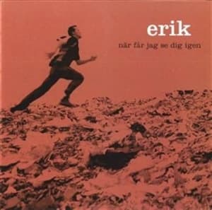 Erik - När Får Jag Se Dig Igen
