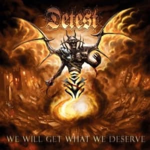 Detest - We Will Get What We Deserve (CD)