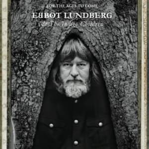 Lundberg Ebbot & The Indigo Childre - For The Ages To Come (CD)