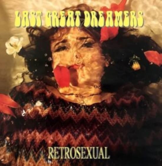 Last Great Dreamers - Retrosexual (CD)