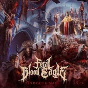 Fetal Blood Eagle - Indoctrinate (CD)