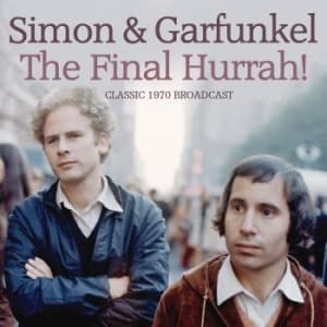 Simon & Garfunkel - Final Hurrah (Live Broadcast 1970) (CD)