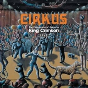 King Crimson - Cirkus (CD)