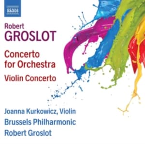 Groslot Robert - Concerto For Orchestra & Violin Con (CD)