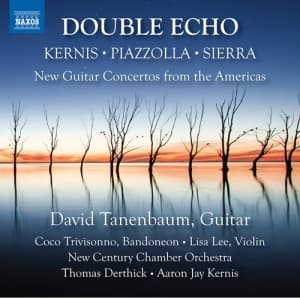Kernis Aaron Jay Piazzolla Astor - Double Echo: New Guitar Concertos F