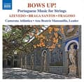 Pikkukuva 1 / 2: Azevedo Sergio Fragoso Antonio - Bows Up!: Portuguese Music For Stri (CD)