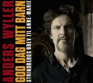 Wyller Anders - God Dag Mitt Barn - Strindbergs Bre (CD)