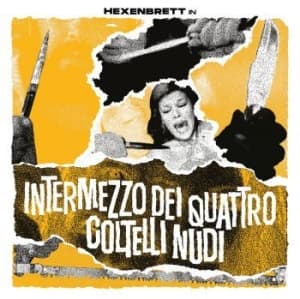HEXENBRETT - INTERMEZZO DEI QUATTRO COLTELLI NUD (CD)