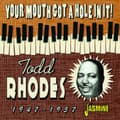 Miniatyrbillede 1 af 2: Rhodes Todd - Your Mouth Got A Hole In It! 1947-1 (CD)