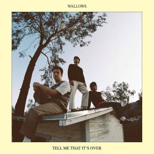 Wallows - Tell Me That It S Over (CD)